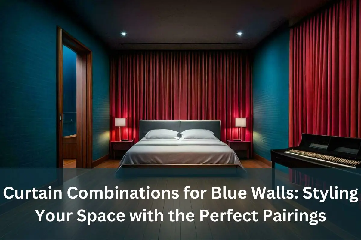 Read more about the article Curtain Combinations for Blue Walls: Styling Your Space with the Perfect Pairings